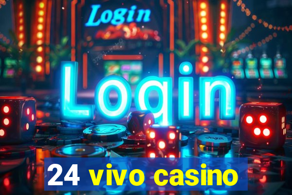 24 vivo casino