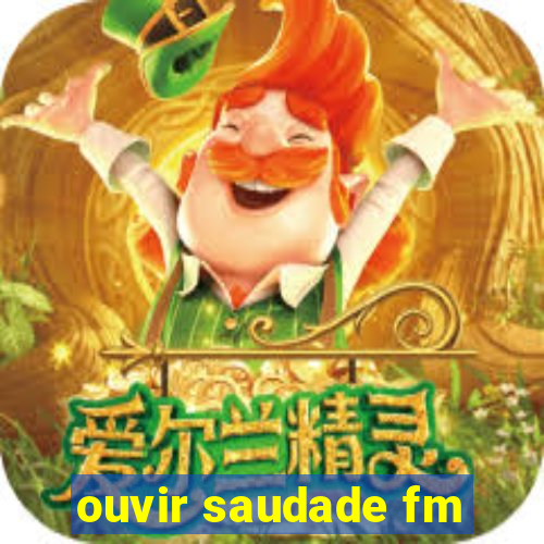 ouvir saudade fm