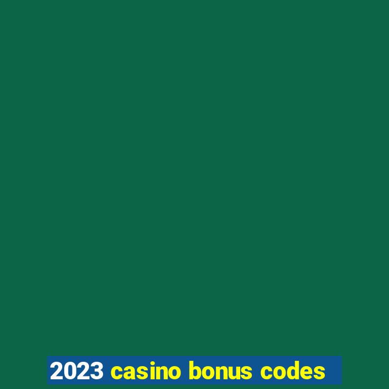 2023 casino bonus codes