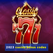 2023 casino bonus codes