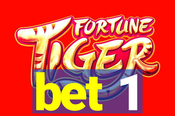 bet 1