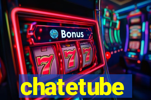 chatetube