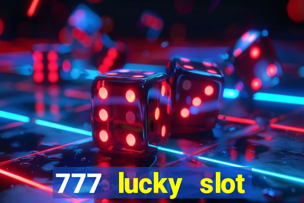 777 lucky slot online casino