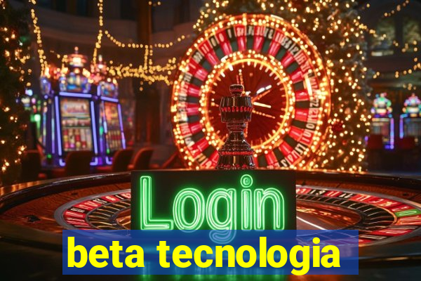 beta tecnologia