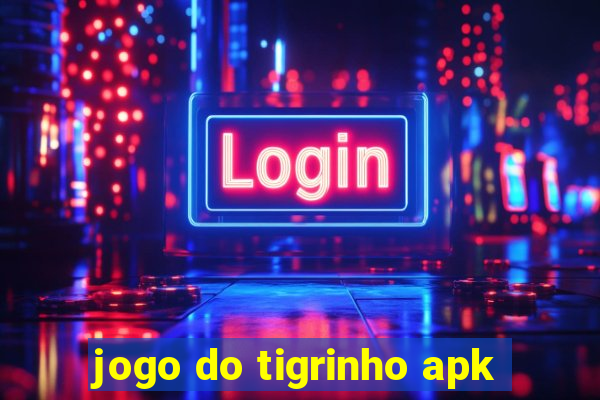 jogo do tigrinho apk