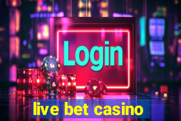 live bet casino