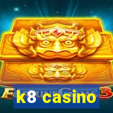 k8 casino