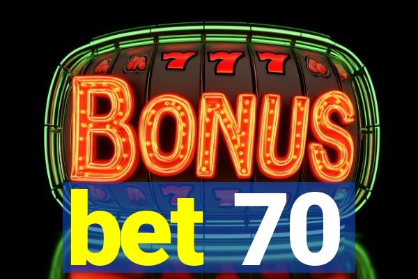 bet 70