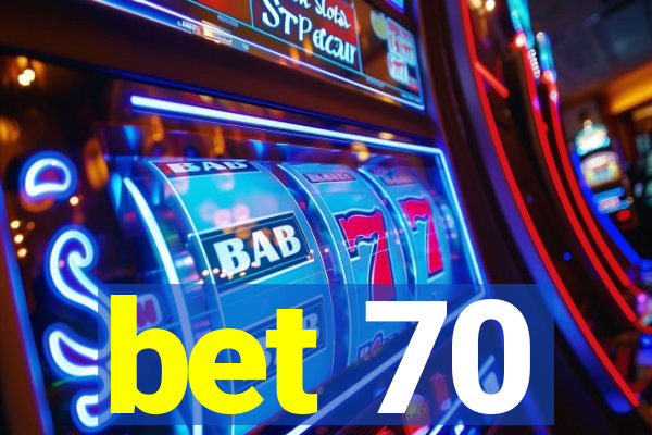 bet 70