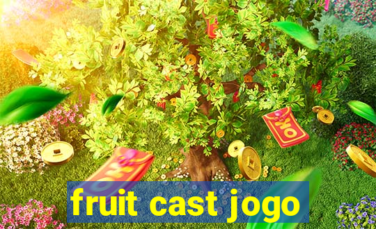 fruit cast jogo