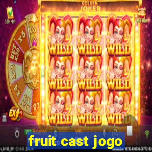 fruit cast jogo