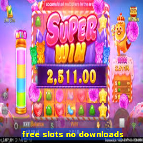 free slots no downloads