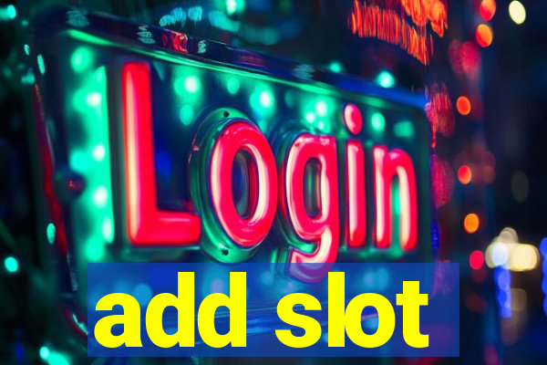 add slot