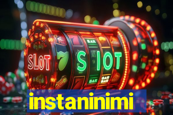 instaninimi