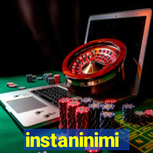 instaninimi