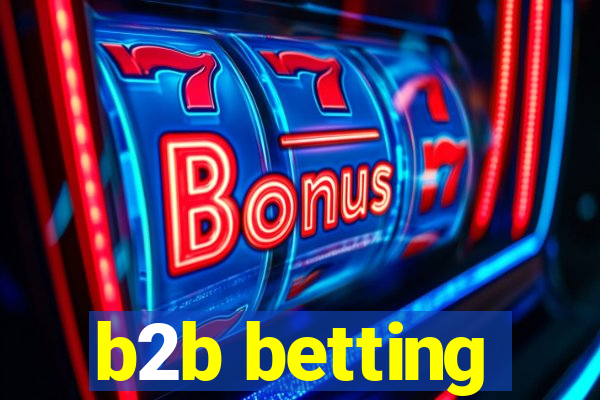 b2b betting