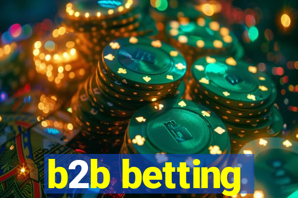 b2b betting