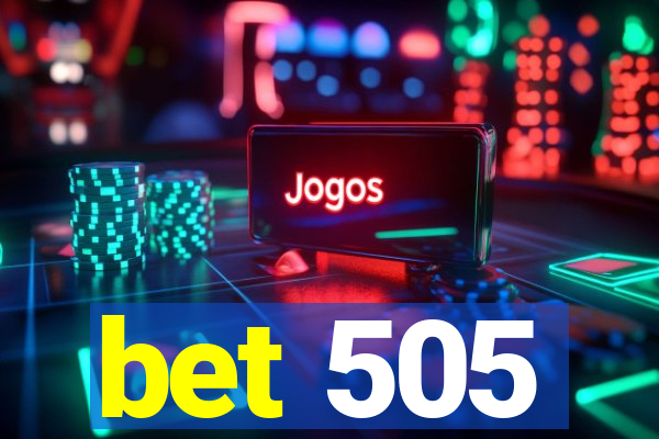 bet 505