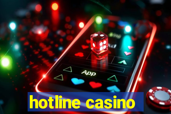 hotline casino