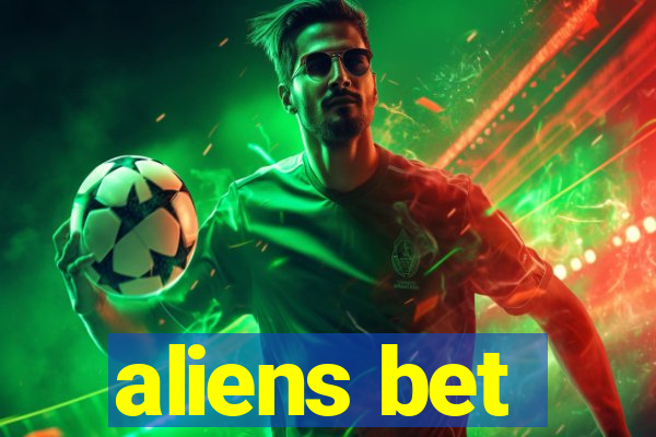 aliens bet