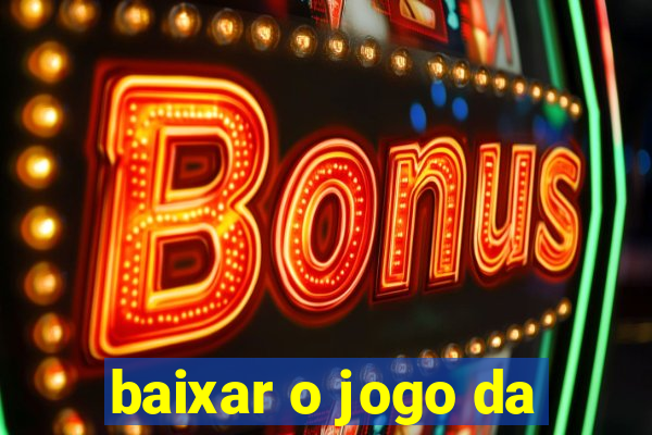 baixar o jogo da