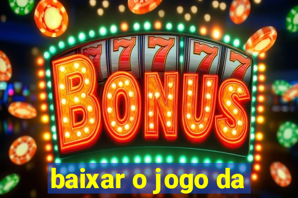 baixar o jogo da