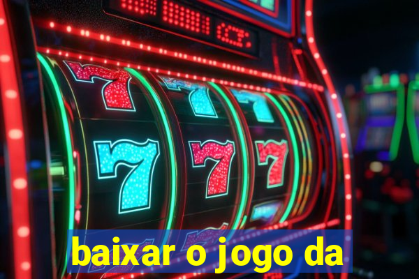 baixar o jogo da