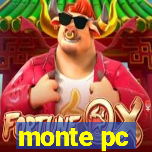 monte pc