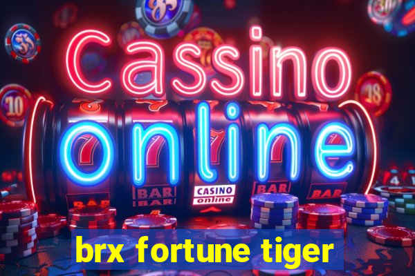 brx fortune tiger