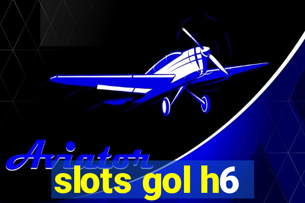 slots gol h6