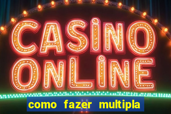 como fazer multipla na bet 365