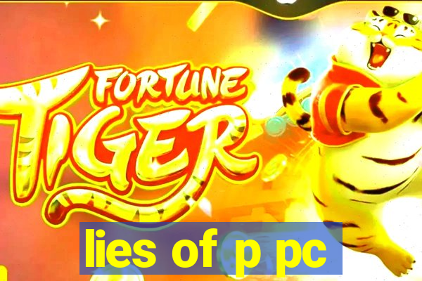 lies of p pc