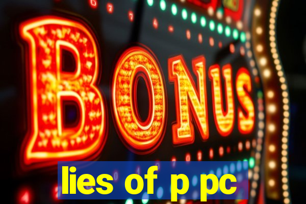 lies of p pc