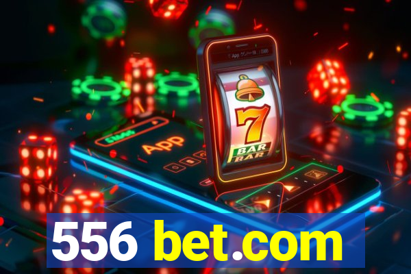 556 bet.com