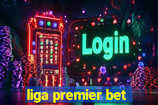 liga premier bet