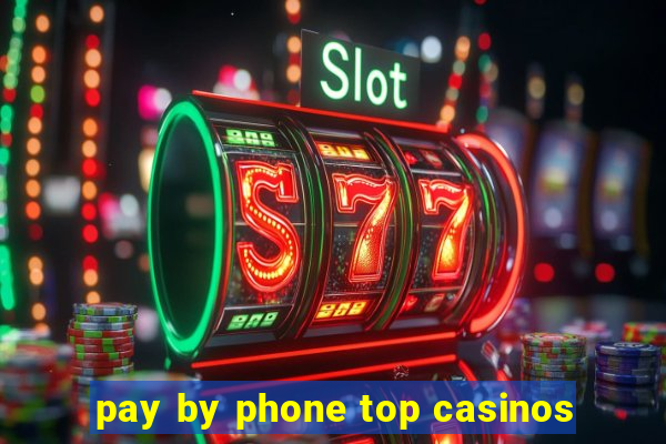 pay by phone top casinos