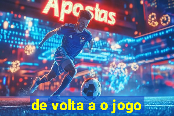 de volta a o jogo