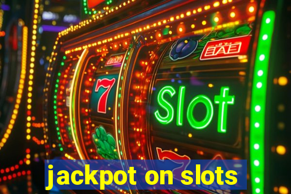 jackpot on slots