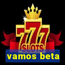 vamos beta