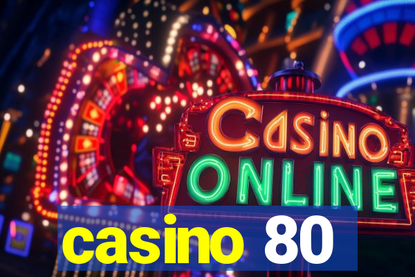 casino 80