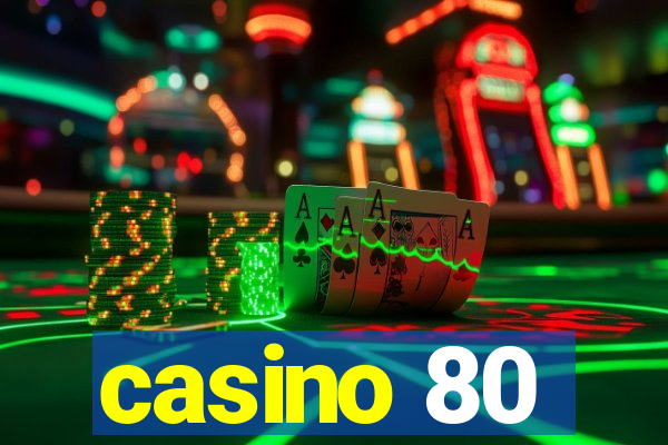 casino 80