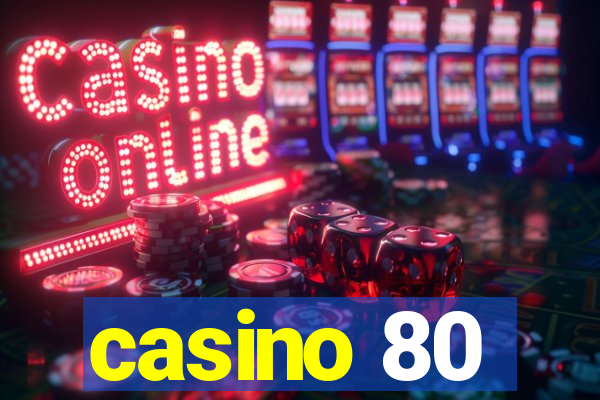 casino 80