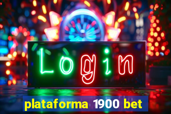 plataforma 1900 bet