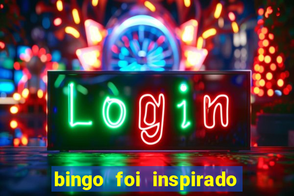 bingo foi inspirado em quem