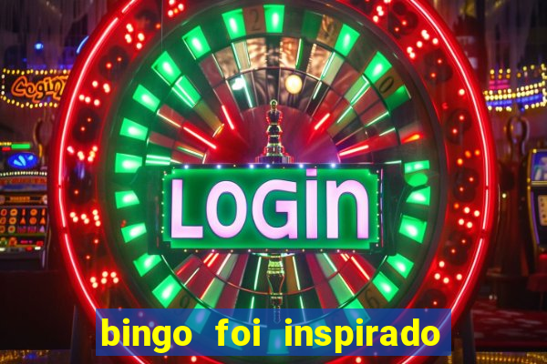 bingo foi inspirado em quem