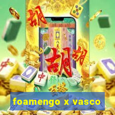 foamengo x vasco