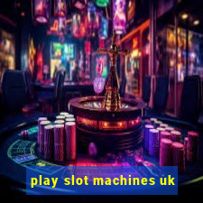 play slot machines uk