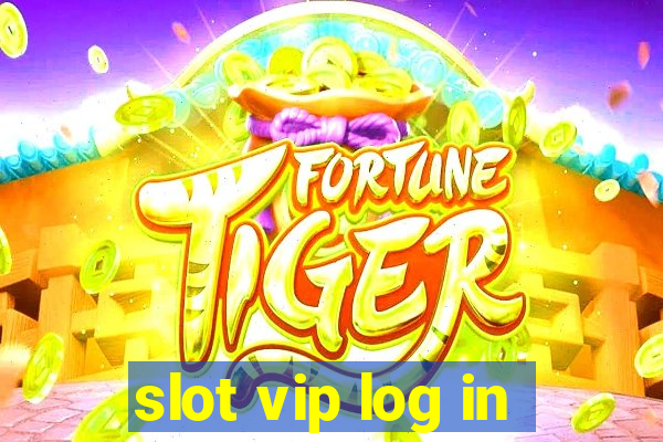 slot vip log in