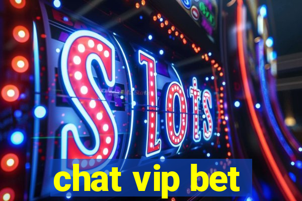 chat vip bet