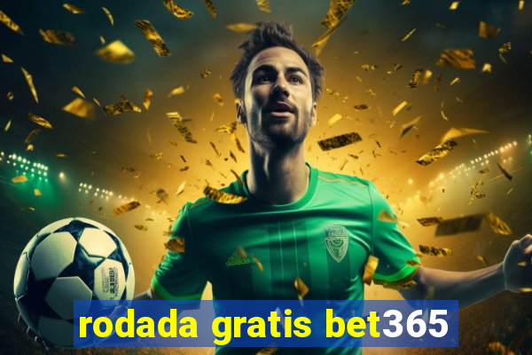 rodada gratis bet365